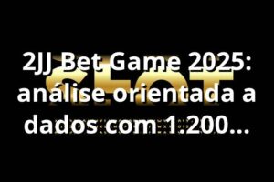 2JJ Bet Game 2025: análise orientada a dados com 1.200 transações 📊